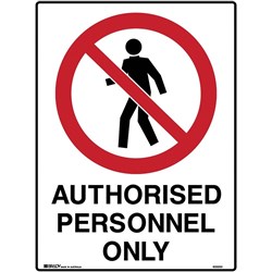 Brady Prohibition Sign Authorised Personnel Only 450W x 600mmH Polyp White/Red/