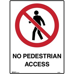 Brady Prohibition Sign No Pedestrian Access 450 x 600mmH Polypropylene White/Red