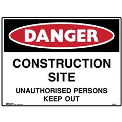 Brady Danger Sign Construction Site Unauthorised Persons Keep Out 600Wx450mmH Po